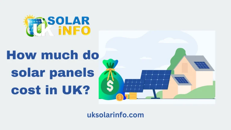 Solar panels cost in UK, How much do solar panels cost in UK, solar cost in UK