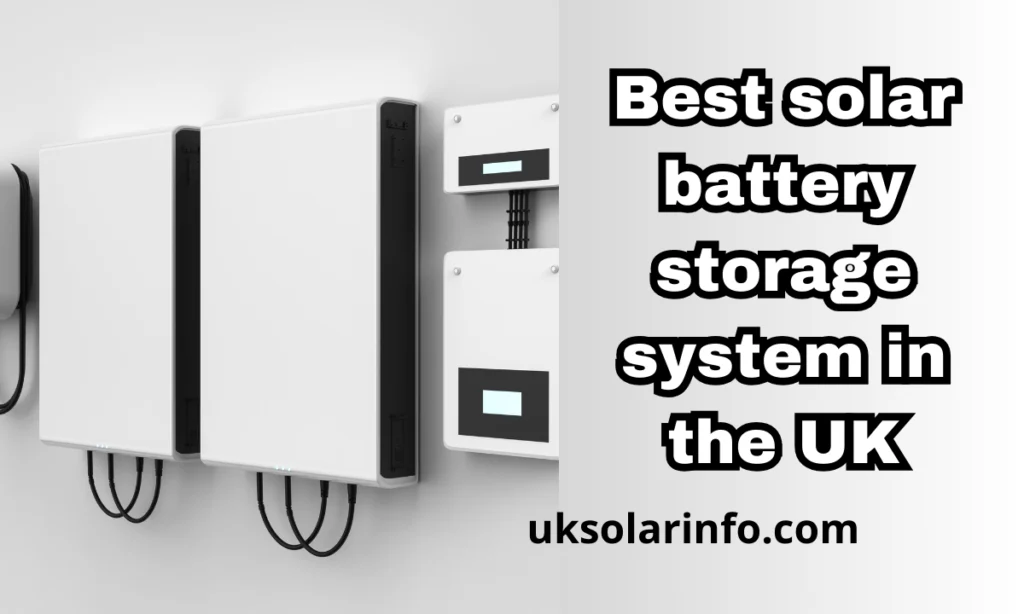 Best solar battery storage system in the UK, Best solar battery storage system