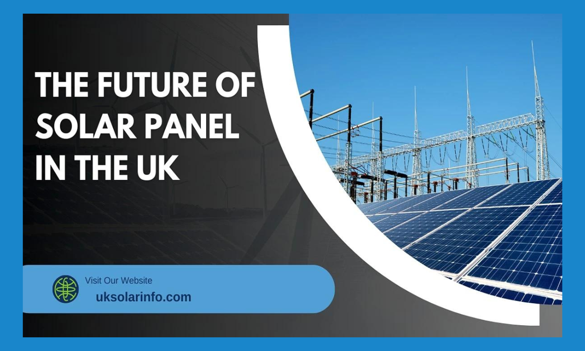 The Future of Solar Panel In The UK